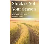 Stuck is Not Your Season: A 21-Day Devotional for Renewing Your Mind