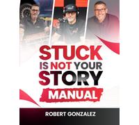 Stuck Is Not Your Story Manual
