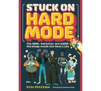Stuck on Hard Mode: The ADHD, Autistic, and AuDHD Strategy Guide for Real Life