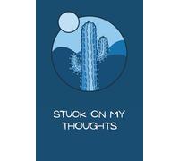 Stuck On My Thoughts: Cactus Notebook, Cactus Journal, Idea Journal, Lined Journal, 6x9 120 Lined Pages, Blue Journal, Reflection Journal, Thought Journal
