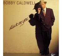 Stuck on You by Bobby Caldwell (1991-11-14)