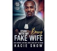 Stuck With My Bossy Fake Wife: A Forbidden He Fell First Romance (Sentinel Group)
