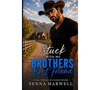 Stuck with my Brothers Best Friend: A Forbidden small Town Romance