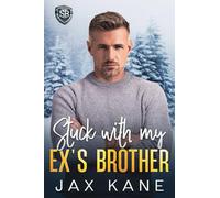 Stuck with my Ex's Brother: A Forced Proximity Romantic Suspense (Sierra Bravo Security)