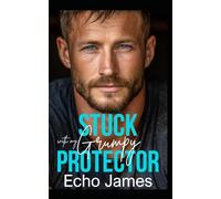 Stuck with my Grumpy Protector: An Off-Limits Small Town Romance (The Callahans of Redwood Ridge)