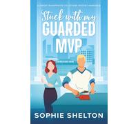 Stuck with my Guarded MVP: A Sweet Roommates to Lovers Hockey Romance