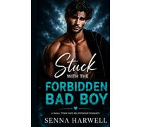 Stuck with the Forbidden Bad Boy: A best friends brother fake relationship romance