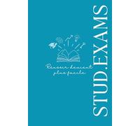 Stud.Exams: Réussir devient plus facile - Préparation aux examens, Objectifs, Suivi, Plan d’action, Agenda scolaire, Carnet à compléter.