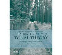 STUD WORKB ACC GRAD REV TONAL THEORY P: A Recasting of Common Practice Harmony, Form, and Counterpoint