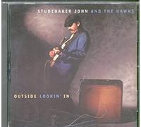 Studebaker,John & the Hawks - Outside Lookin' In