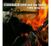 Studebaker John & The Hawks - Time Will Tell