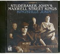 Studebaker John & The Maxwell Street Kings - Kingsville Jukin'