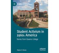 Student Activism in 1960s America: Stories from Queens College (Palgrave Studies in the History of Social Movements)