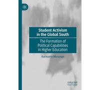 Student Activism in the Global South: The Formation of Political Capabilities in Higher Education
