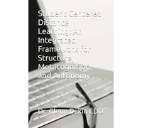 Student Centered Distance Learning: An Integrated Framework for Structure, Metacognition, and Autonomy