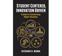 Student Centered, Innovation Driven: A Guide to Transforming Higher Education