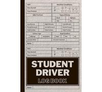 Student Driver Log Book: Monitor your driving practice with this Driver's Ed record and track your driving sessions in a comprehensive education guide ... road safety while learning to drive.