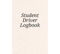 Student Driver Logbook: A Simple and Practical Driving Log to Record Hours, Conditions, and Key Skills for New Drivers