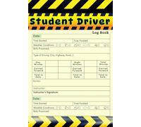 Student Driver LogBook: Tracking The Driving Sessions | Here's a Convenient and Easy-to-Use Log Book with 220 Logs for Tracking Up to 220 Driving Lessons.