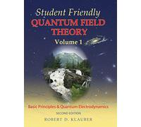Student Friendly Quantum Field Theory (segunda edición): Basic Principles and Quantum Electrodynamics