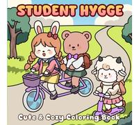 Student Hygge: A Relaxing Back-to-School Coloring Book for Adults and Teens: Cozy Kawaii Animal Adventures in the Classroom