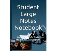 Student Large Notes Notebook: Quadrille Pages for Study, Mathematics, and Diagrams (Essential Notes Series)