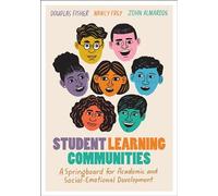 Student Learning Communities: A Springboard for Academic and Social-Emotional Development