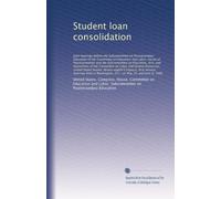 Student loan consolidation: Joint hearings before the Subcommittee on Postsecondary Education of the Committee on Education and Labor, House of ... Labor and Human Resources, United States...