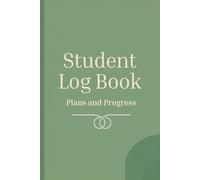 Student Log Book - Plans and Progress: A simple notebook for notes, ideas, planning and daily reflections