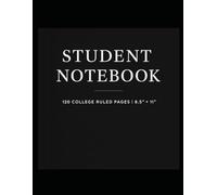 “Student Notebook - 120 Pages | College Ruled 8.5” x 11” | School Journal & Academic Planner”: A clean, stylish notebook with lined pages for class ... for high school and college students.