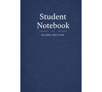 Student Notebook Blank Edition: Minimalist Unlined Journal for Notes Sketches and Ideas Study Planning Creativity 120 Pages 6x9 Premium Design