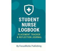 Student Nurse Logbook: Placement Tracker & Reflection Journal