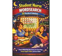 Student Nurse WORDSEARCH 80 Puzzles & Solutions: Fun & Relaxing Word Games for Exam Prep, Study Support Skills and Stress Relief (Olive's Nursing Puzzlers)