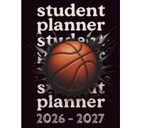 Student Planner 2025-2026 Basketball: Academic Agenda with Year Calendar, Timetable, Homework organizer, Grades tracker for Elementary, Middle and High School students. Ideal for Basketball Fans