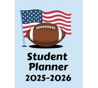 Student Planner 2025-2026 Football: 52 weeks , Do List, Habit Tracker & Homework Organizer for Middle & High School for American Football Fans,