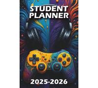 Student Planner 2025-2026 Gaming: With Weekly & Monthly Spreads, Homework Organizer for Middle and High School Students, ... for Video Games Lovers in Back to School