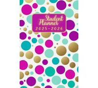 Student Planner 2025-2026: Monthly & Weekly Academic Organizer | August 2025 - July 2026 | 2 Pages per Week | Middle & High School | 6"x9" | 154 Pages.