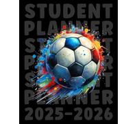 Student Planner 2025-2026 Soccer: Academic Agenda With Weekly & Monthly Spreads, To-Do List & Homework Organizer for Elementary, Middle and High ... for Soccer Fans | Great for Boys and Kids.