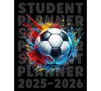 Student Planner 2025-2026 Soccer: Academic Agenda With Weekly & Monthly Spreads, To-Do List & Homework Organizer for Elementary, Middle and High ... for Soccer Fans | Great for Boys and Kids.