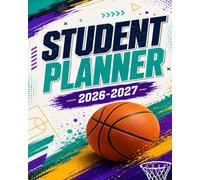 Student Planner 2026-2027: Basketball Academic Agenda With Dated Weekly and Monthly Spreads, Homework Organizer, Assignment Tracker, Class Schedule, and More, A Back to School Gift for Boys and Teens