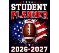 Student Planner 2026-2027: Dated Academic Agenda for Middle and High School Students with Weekly Planning Pages, Monthly Spreads, Homework Organizer, ... and USA Flag American Football Cover Design