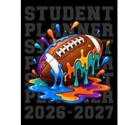 Student Planner 2026-2027: Football Drip Academic Agenda With Dated Weekly and Monthly Spreads, Homework Organizer, Assignment Tracker, Class ... School Students | Great for Boys and Teens