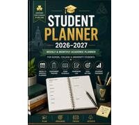 Student Planner 2026-2027: Weekly & Monthly Academic organizer for School, College & University Students | Assignment Tracker, Exam Schedule, Homework Log & Goal Setting