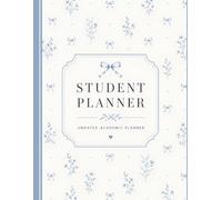 Student Planner: Undated Academic Organizer for High School Students with Monthly & Weekly Pages, Class Schedule and Study Planning