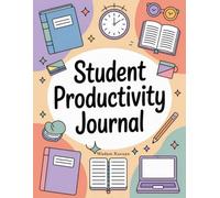 Student Productivity Journal: The Ultimate Academic Planner, Study Tracker, and Class Organizer
