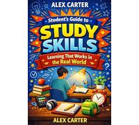 Student’s Guide to Study Skills: Learning That Works in the Real World (Student Study Series)