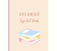 Student Sign Out Log Book | Classroom Sign In/Sign Out: Daily Student Exit Log for Schools, Colleges & Training Centres - Track Time Out & Back