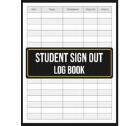 Student Sign Out Log Book: Track Daily Student Movement | 8.5" x 11", 120 Pages.