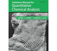 Student Solutions Manual for the 10th Edition of Harris ‘Quantitative Chemical Analysis’