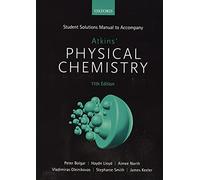 Student Solutions Manual to Accompany Atkins' Physical Chemistry 11th Edition